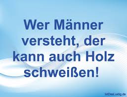 Es ist der tag der liebenden, der tag der großen gefühle. Die Besten 167 Manner Spruche Auf Istdaslustig De