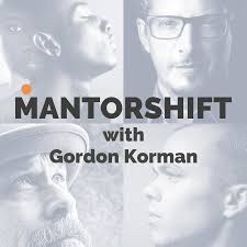 The MANTORSHIFT™ Podcast. An interview show about the mindset and mindset  shift we need to thrive. — MICKEYFEHER
