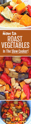 I now rely on cooking chicken in a crock pot many days a week.—sundra hauck, bogalusa, louisiana Crock Pot Vegetables In The Slow Cooker Easy Recipe