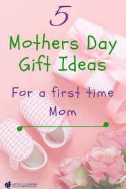 5 Mothers Day Gift Ideas For A First Time Mom Momcare Selfcare Personalcare First Mothers Day Gifts Mothers Day Presents Mother Day Gifts