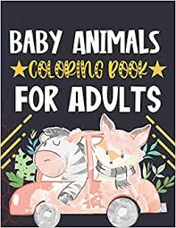 Download and print these cute of animals coloring pages for free. Baby Animals Coloring Book For Adults An Adult Coloring Book With 50 Easy Fun And Relaxing Coloring Pages For Cute Baby Animal Lovers By Mullins Julia Amazon Ae