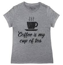 Sorry for the poor photos, because of the camera focusing in on the windows. Coffee Is My Cup Of Tea T Shirt Chummy Tees