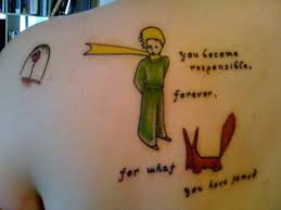You Are Responsible Forever For What You Have Tamed Antoine De Saint Exupery Little Prince Tattoo Prince Tattoos Written On The Body