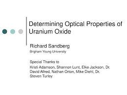 But because uranium is a radioactive element the quantity of uranium on the earth is permanently changed due to radioactive decay. Ppt Determining Optical Properties Of Uranium Oxide Powerpoint Presentation Id 616029