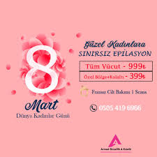 8 Mart Dunya Kadinlar Gunu Epilasyon Martini Cilt Bakimi