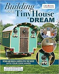 #vanlife has become a global we'll show the cost of each aspect of the build so you can mix 'n' match and adjust based on your own needs to calculate a rough budget for your build. Amazon Com Building Your Tiny House Dream Design And Build A Camper Style Tiny House With Your Own Hands Creative Homeowner Comprehensive Guide To Constructing A Small Home On Wheels From Start To Finish