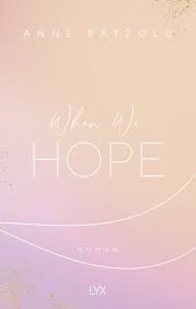 Whether we think about it or not, hope is a part of everyone's life. When We Hope Buch