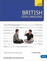 Maybe you would like to learn more about one of these? British Sign Language Teach Yourself By Paul Redfern Book Merchandise 9780340991329 Buy Online At Moby The Great