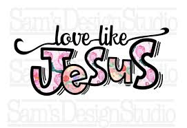 Love Like Jesus Png Jesus Sublimation Downloads Christian Etsy In 2021 Jesus Graphic Design Photo Bible Art Journaling