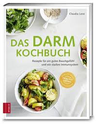 Mit proteinen, probiotika, ballaststoffen und vielen vitaminen. Das Darm Kochbuch Von Claudia Lenz Buch Thalia