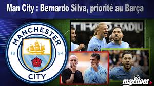 Man City : Bernardo Silva, priorité au Barça