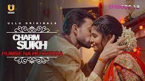 Charmsukh: 1×12 – HoT Uncut Web Series Short Films Online GAfiles