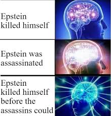 Image result for jeffrey epstein didnt kill himself memes