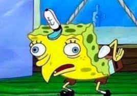Throwing acid in your face i can feel this meme on a personal level. This Spongebob Squarepants Meme Is Taking Over The Internet But What Does It Mean For The Win