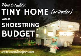 How To Build A Tiny House Or Trailer On A Shoestring Budget The Comet Camper Building A Tiny House Tiny House Tiny House On Wheels