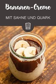 Bananen Quark Sahne Creme Von Elanda Chefkoch Rezept Bananen Creme Bananen Quark Kostliche Desserts