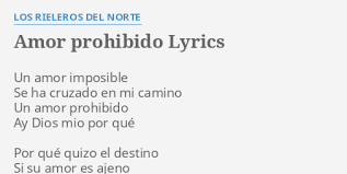 Amor Prohibido Lyrics By Los Rieleros Del Norte Un Amor Imposible Se