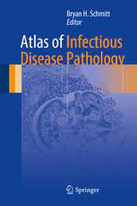Atlas Of Infectious Disease Pathology Bryan Schmitt Springer