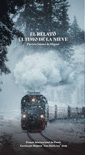 El relato último de la nieve", de Patricia Iniesto de Miguel - Culturamas
