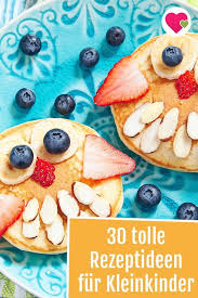 30 Tolle Rezepte Fur Kleinkinder Backen Fur Kleinkinder Rezepte Fur Kleinkinder Essen Fur Kleinkinder