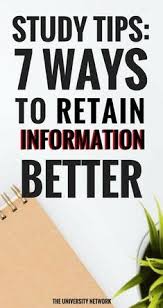 Study Tips 7 Ways To Retain Information Better The University Network Study Tips College Study Tips School Study Tips
