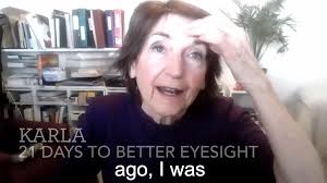 Karla Huntsman 21DBEE 21 Days to Better Eyesight Experience