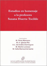 Facultad de derecho universidad complutense. Estudios En Homenaje A La Profesora Susana Huerta Tocildo