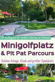 Minigolfplatz Bernau Chiemsee Kimapa In 2020 Hinterhof Terrasse Spielplatz Chiemsee Urlaub