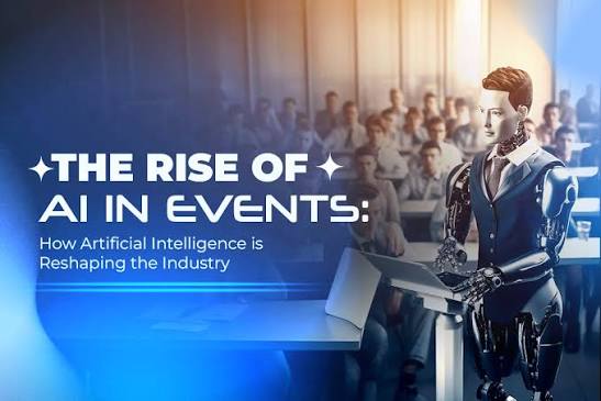The Rise of AI in Events: How Artificial Intelligence is Reshaping the  Industry