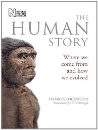 The Human Story: Where We Come From and How We Evolved
