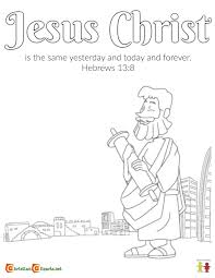 The parables pages are good for stories of jesus. Coloring Page Hebrews 13 8 Jesus Never Changes Ministry To Children