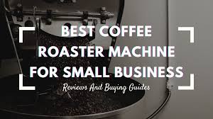 Coffee roasting might be a very lucrative business opportunity. Top 15 Best Coffee Roaster Machine For Small Business 2021