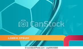 Find & download free graphic resources for euro 2020. Euro 2020 Uefa European Championship Soccer Abstract Football Sports Dynamic Turquoise Background With Soccer Ball Canstock