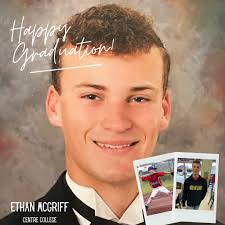 T-minus 1 week til graduation for this guy and the class of 2022... **Ethan  McGriff** **College- **Centre College to play baseball **Major- **Pre-Med  **Scholarships/Awards you've received- **Colonel Scholarship **Career  Goals- **Physician **Favorite