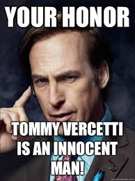 Your Honor Tommy Vercetti Is An Innocent Man Saul Goodman Quickmeme