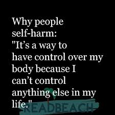 They ask, but you can't most of these quotes are mainly talking about cutting, so for the other self harmers, i'm sorry. Self Harm Is Addictive It Turns Into A Compulsive Behavior Th Readbeach Com