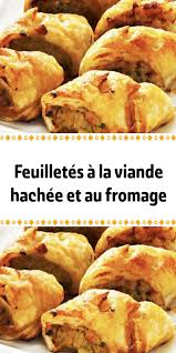 Feuilletes A La Viande Hachee Et Au Fromage Recette Feuillete Recettes De Cuisine Recette Avec Viande Hachee