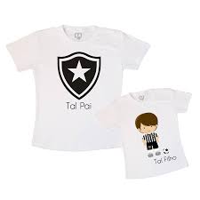 tal pai tal filho botafogo camisa pai e filho tal pai tal filha pai