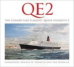 A group of photo's on the vessel queen elizabeth 2. Qe2 The Cunard Line Flagship Queen Elizabeth 2 By Warwick Commodore Ronald W Warwick Sam Amazon Ae