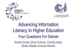 Advancing Information Literacy in Higher Education: four questions for  debate