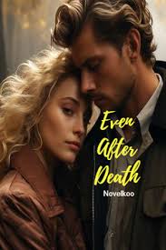 Even After Death Novel Chapter 1