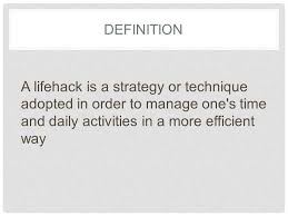 How should founder of lifehack read full profile steve pavlina has done a great job again. For The Kitchen Lifehacks Definition A Lifehack Is A Strategy Or Technique Adopted In Order To Manage One S Time And Daily Activities In A More Efficient Ppt Download