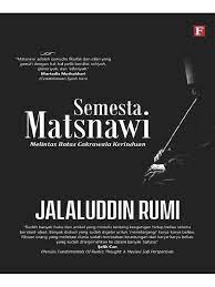 Untuk mengetahui makna psikologikal dalam puisi kisah nyanyian seruling dalam buku matsnawi ma‟nawi karya jalaluddin rumi. Semesta Matsnawi Pdf Cara Golden