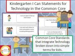 Kindergarten I Can Statements For Technology In The Common Core Kindergarten Technology I Can Statements Kindergarten Technology Activities