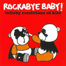 I Was Made For Loving You Kiss Tunes Become Lullabies The Music Of Legendary Rock Band Kiss For A New Generation Baby Lullabies Rockabye Baby Baby Music