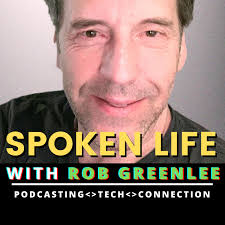 Spoken Life Show with Rob Greenlee • Listen