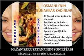 osmanli nin gunahkar kadinlari nazan sara satana nin son romani nisan ayinda d r ve tum kitapcilarda kitap sari osmanli