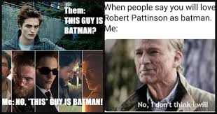 So um i may have made a robert pattinson meme. Batman 10 Robert Pattinson Memes Starring Him As The New Batman