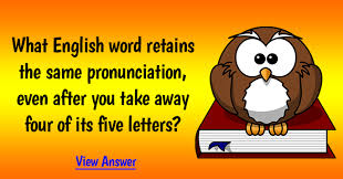 What English Word Retains The Same Pronunciation Even After You Take Away Four Of Its Five Letters View The Answer English Words Words Pronunciation