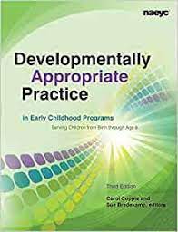 The first section examines the theory and practice of educational planning. Developmentally Appropriate Practice In Early Childhood Programs Serving Children From Birth Through Age 8 Copple Carol Bredekamp Sue 9781928896647 Amazon Com Books